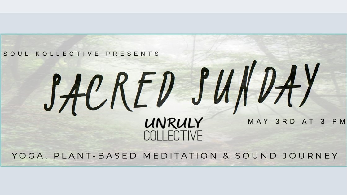 Sacred Sunday @ UNRULY Collective