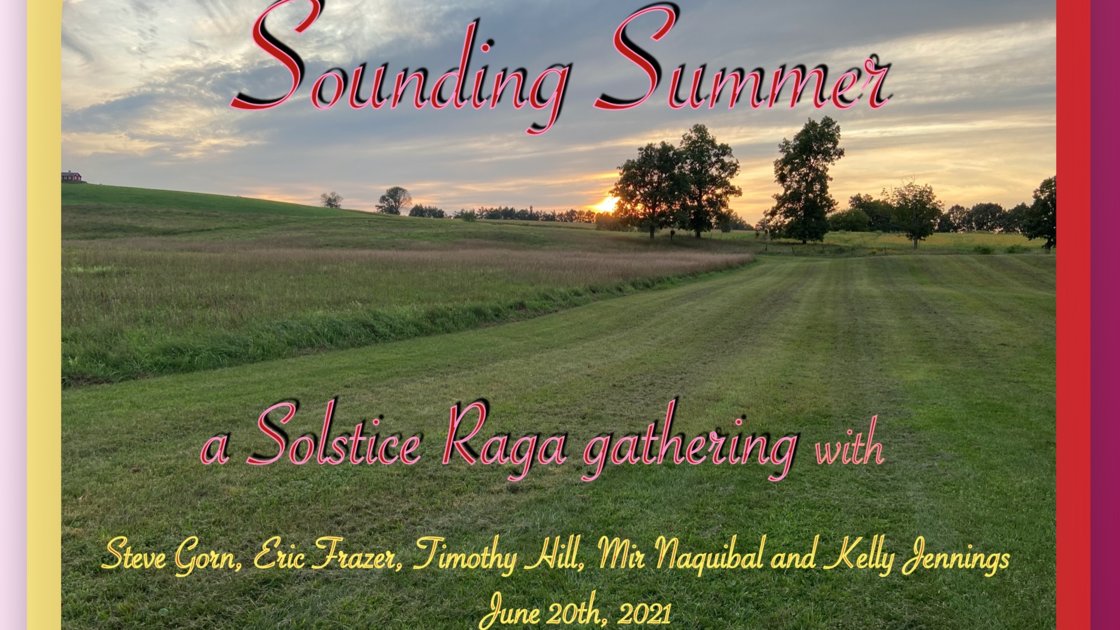 Sounding Summer/Solstice Raga Gathering