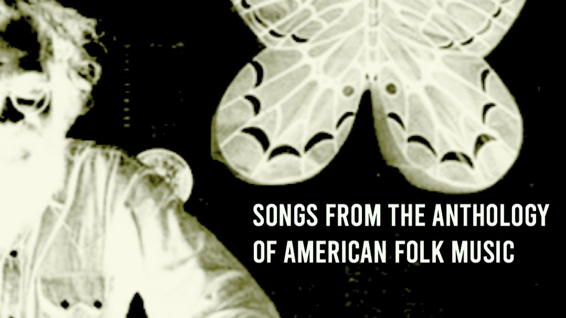 Songs from the Anthology of American Folk Music - An 8 Week Class with Isto