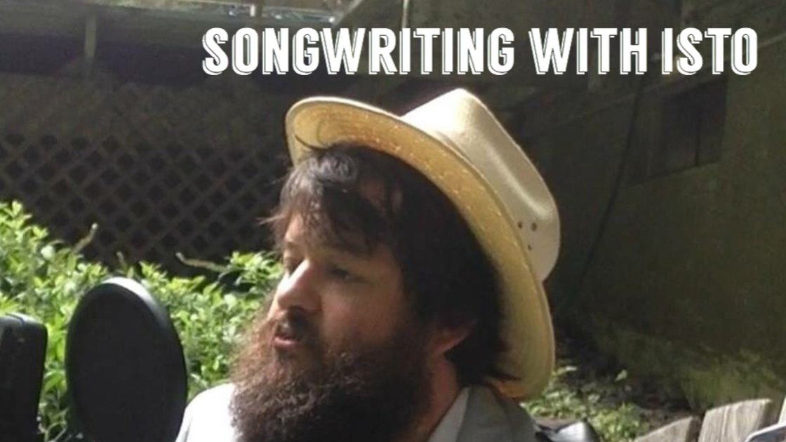 Songwriting with Isto - A 6 Week Online Class
