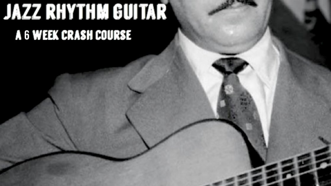 Jazz Rhythm Guitar with Isto - A 6 Week Online Crash Course