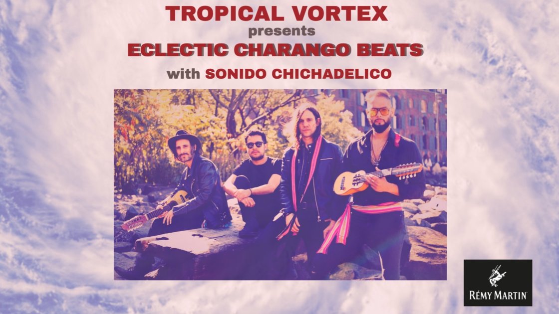 TROPICAL VORTEX Presents: ECLECTIC CHARANGO BEATS
