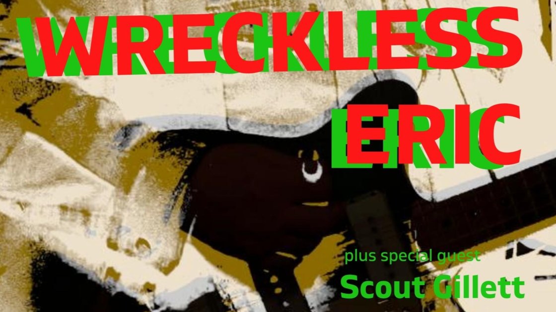 Wreckless Eric / Scout Gillett