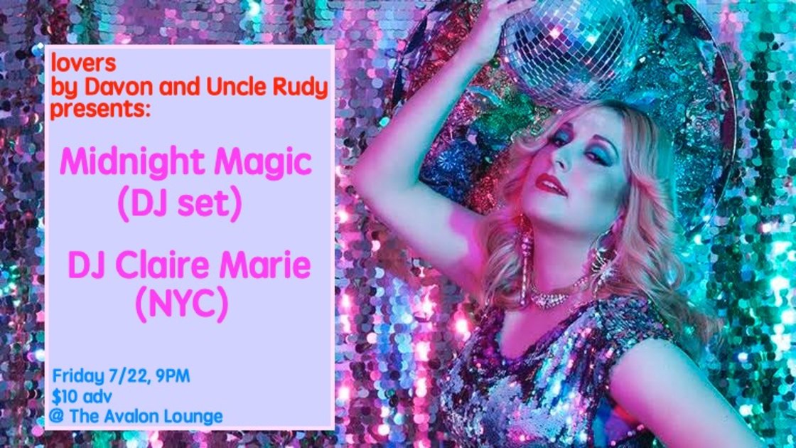 lovers by Davon and Uncle Rudy presents: Midnight Magic (DJ Set) / DJ Claire Marie (NYC)