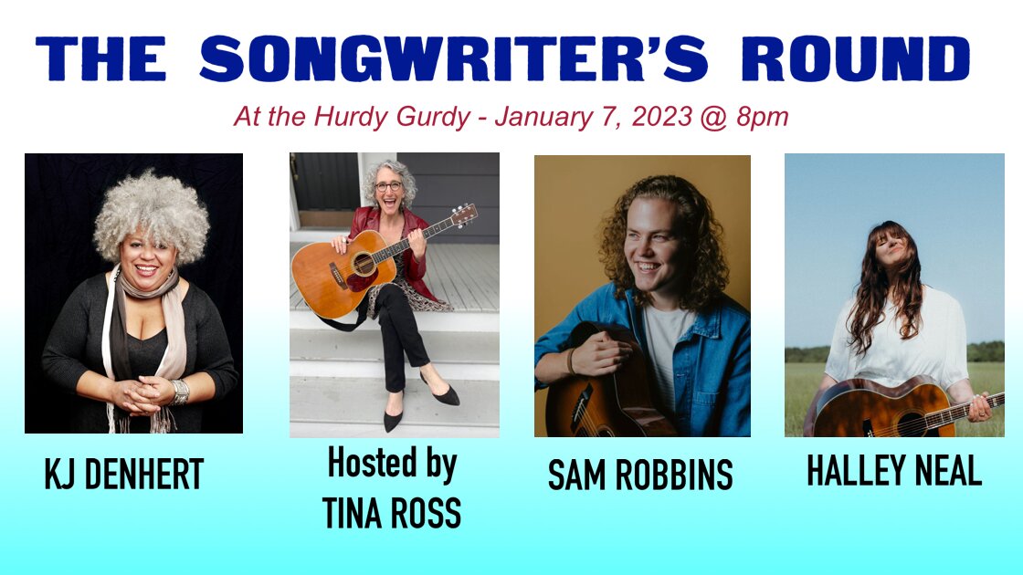 THE SONGWRITERS ROUND - Tina Ross, KJ Denhert, Sam Robbins, and Halley Neal
