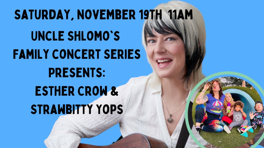 Uncle Shlomo's Family Concert Series with Esther Crow & Strawbitty Yops 