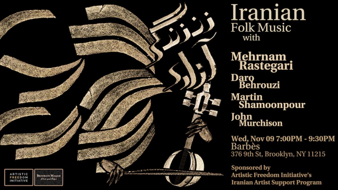 Brooklyn Maqam presents: MEHRNAM RASTEGARI: A Night of Iranian Folk Music