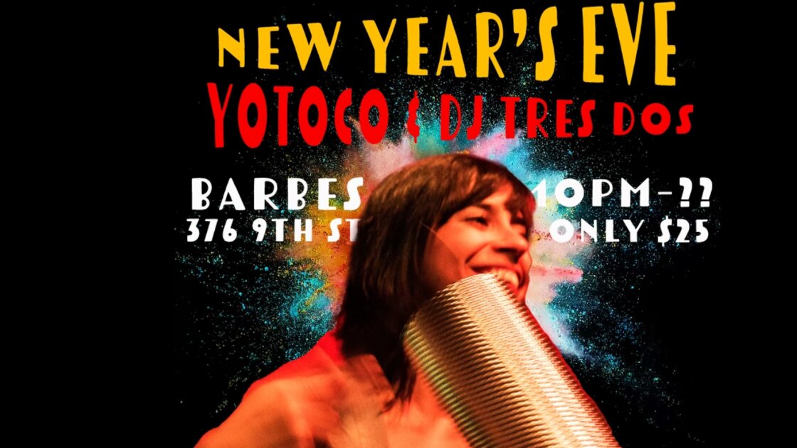 NEW YEAR'S EVE WITH YOTOCO & DJ TRES DOS