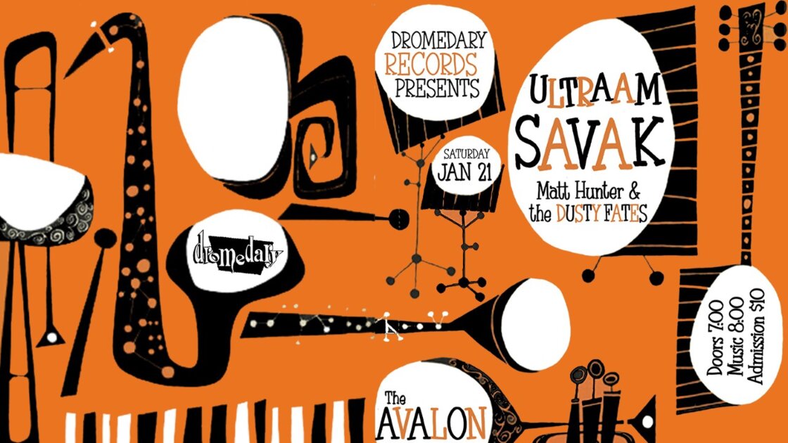 Dromedary Records Presents: ULTRAAM / Savak / Matt Hunter & the Dusty Fates