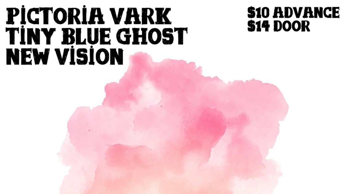 Pictoria Vark / Tiny Blue Ghost / New Vision