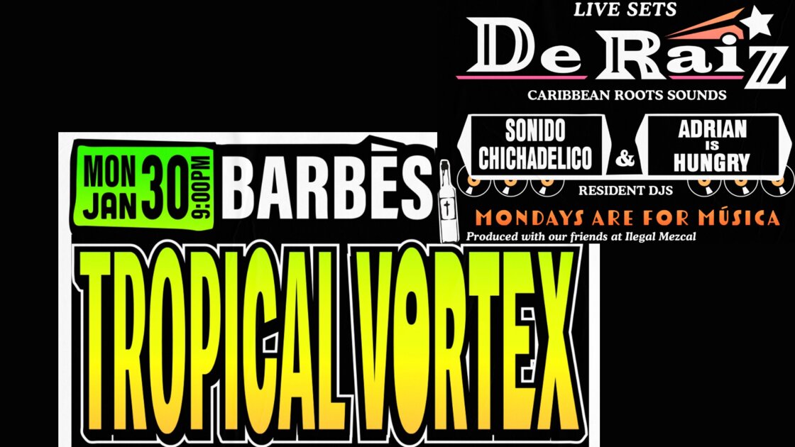 tropical-vortex-presents-de-raiz-with-resident-djs-special-viewcy