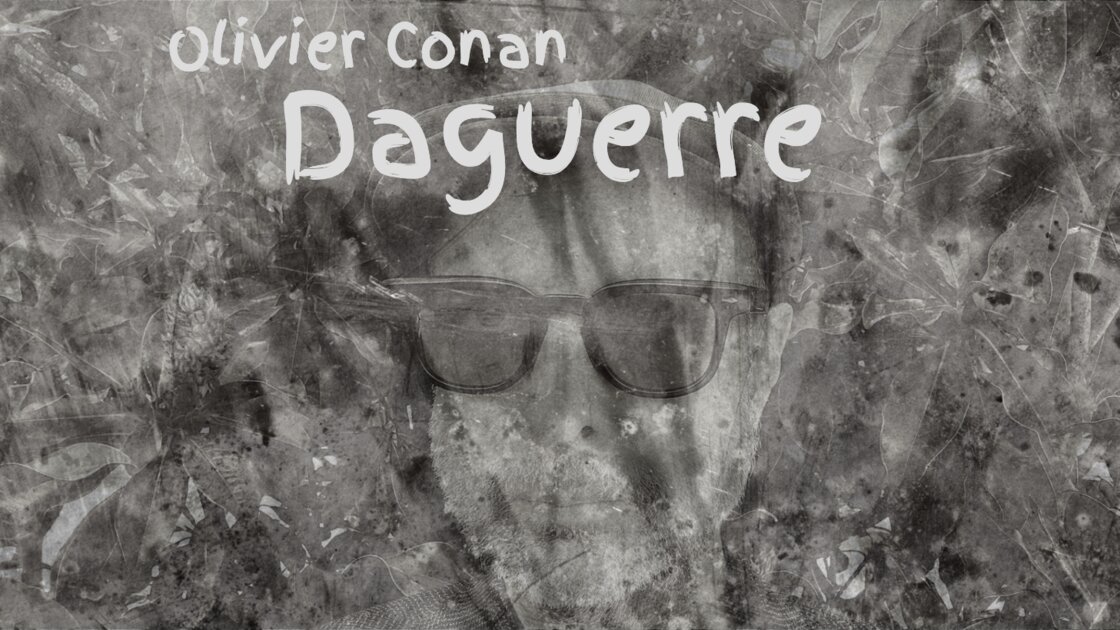 Olivier Conan - DAGUERRE