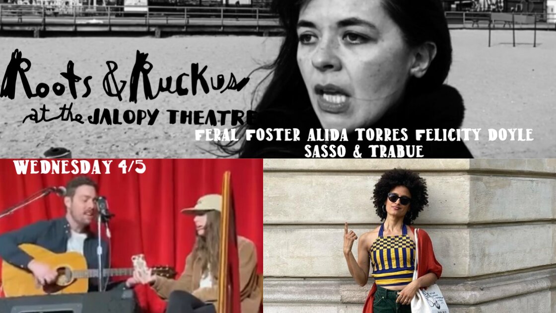 Roots n' Ruckus: Feral Foster, Alida Torres, Felicity Doyle, Sasso & Trabue