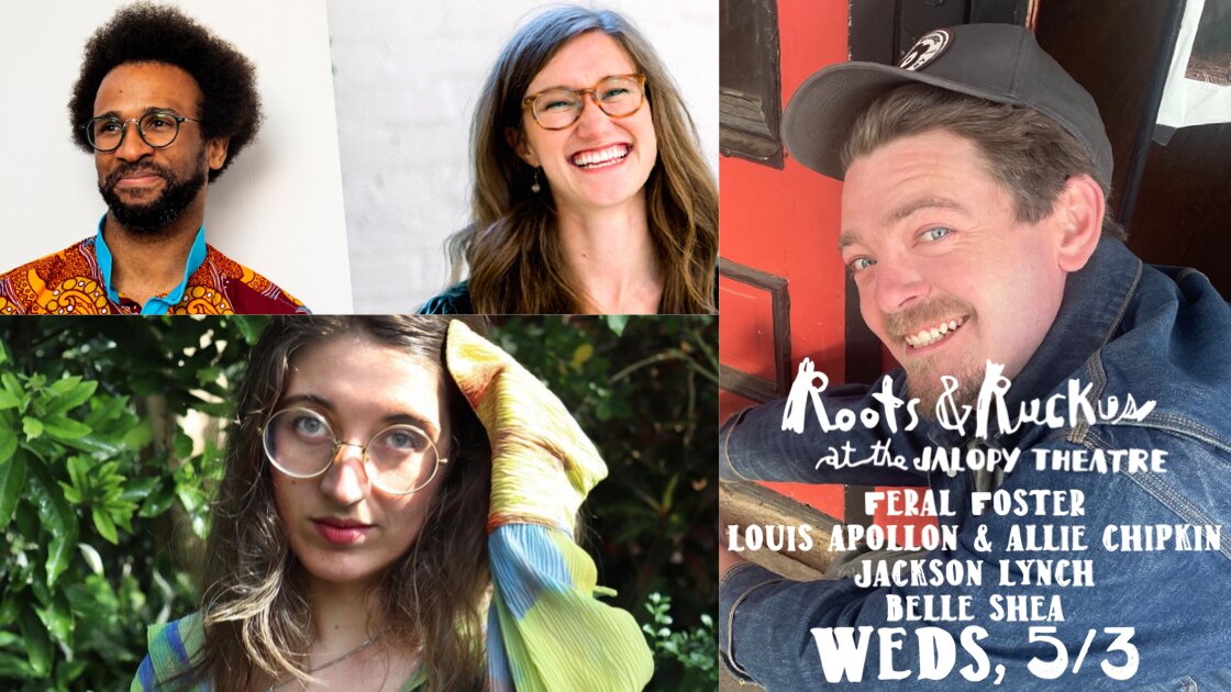 Roots n' Ruckus: Feral Foster, Louis Apollon & Allie Chipkin, Jackson Lynch, Belle Shea