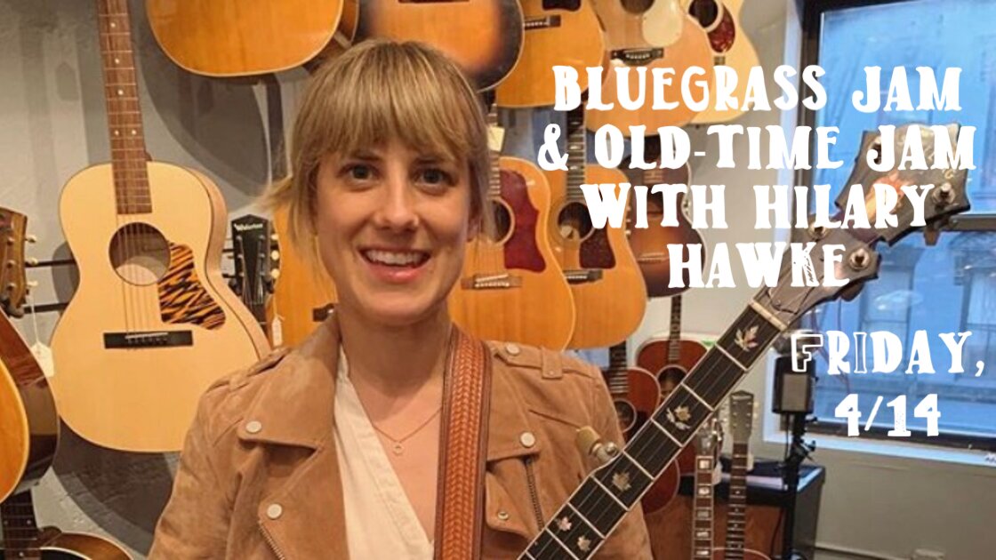 Bluegrass and Old-Time Jam with Hilary Hawke