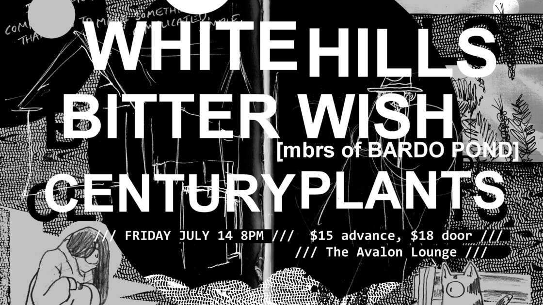 White Hills / Bitter Wish / Century Plants