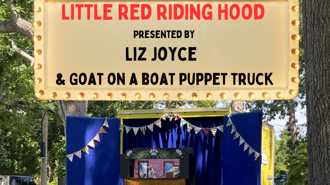 Liz Joyce & Goat on a Boat Puppet Truck presents:  Little Red Riding Hood 