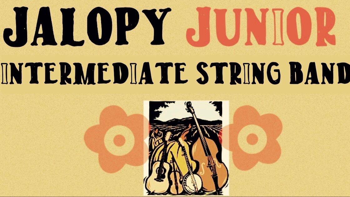 Jalopy Jr. Intermediate String Band (Sept. 14 Dec. 14) Viewcy