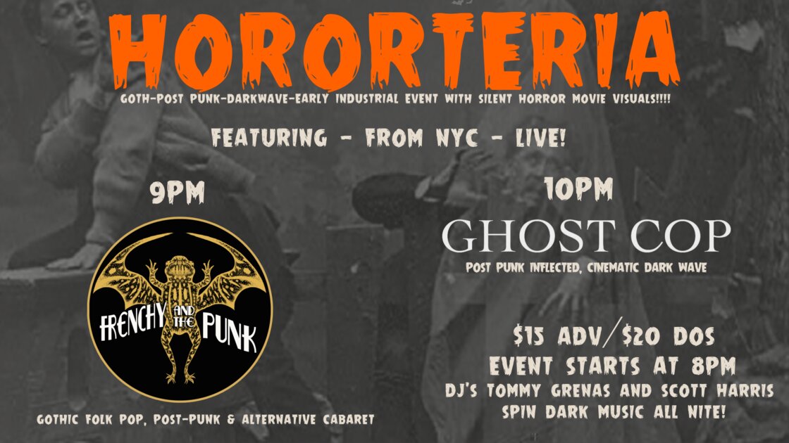 HORORTERIA w Ghost Cop / Frenchy and the Punk / DJs Scott Harris & Tommy Grenas