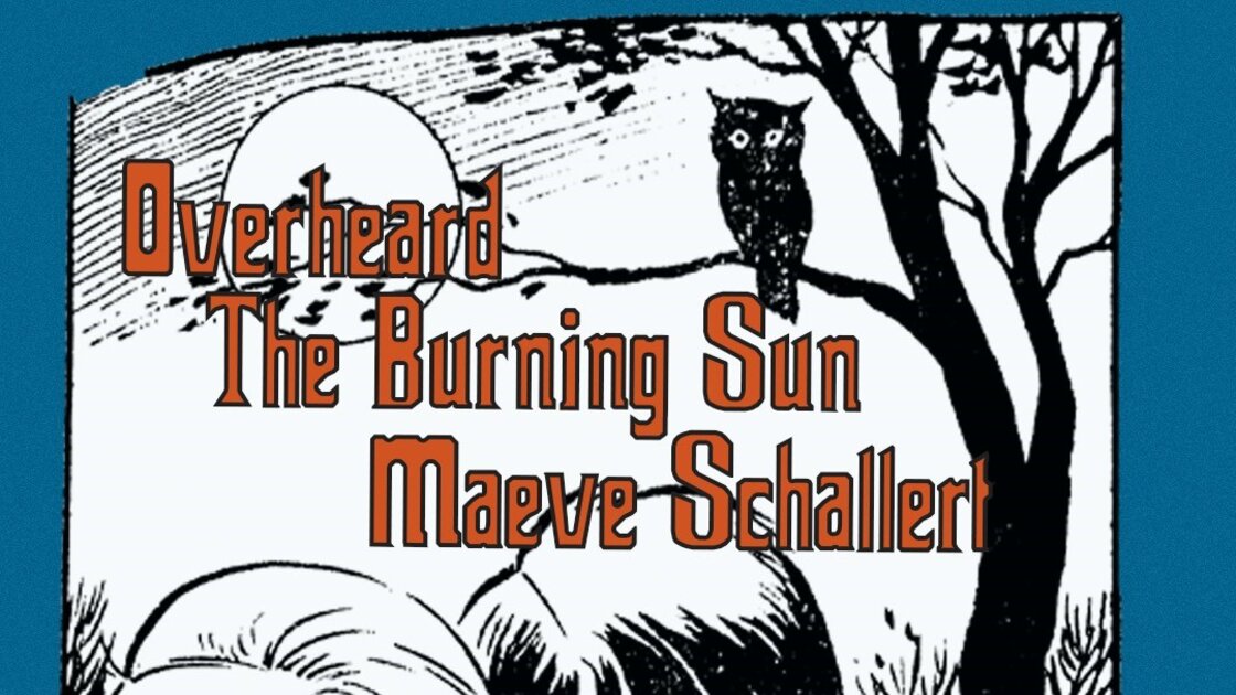 The Burning Sun / Overheard / Maeve