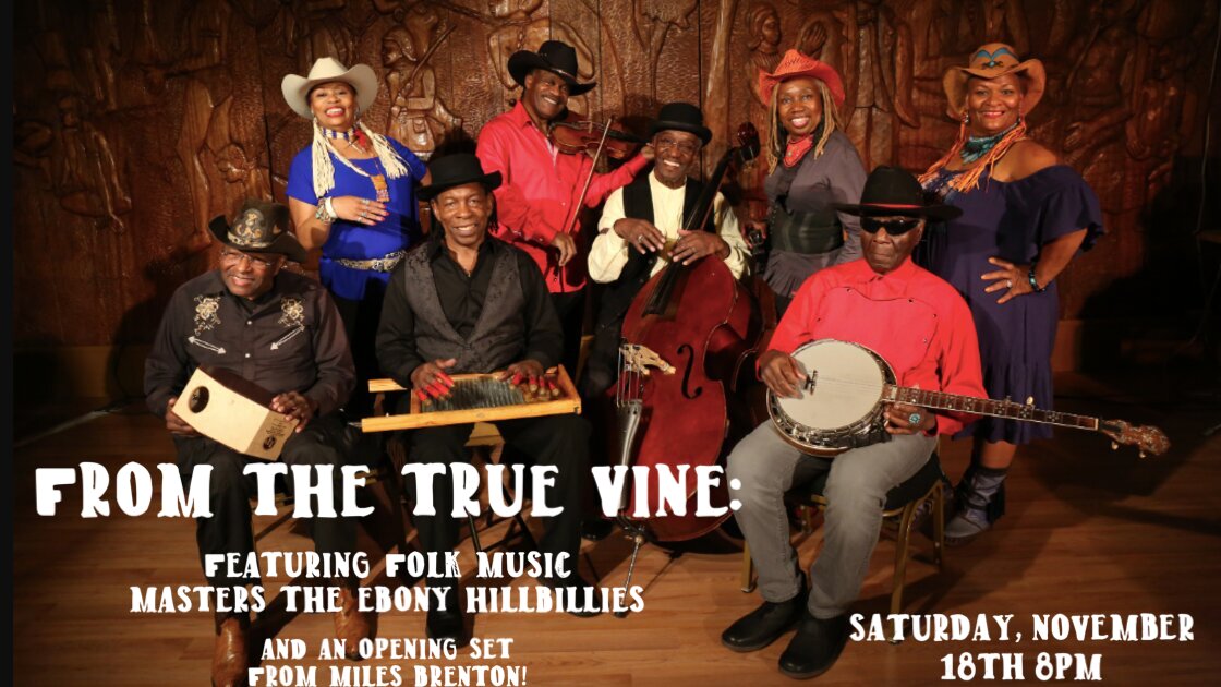 From the True Vine: Featuring Folk Music Masters The Ebony Hillbillies with Opening Set from Miles Brenton