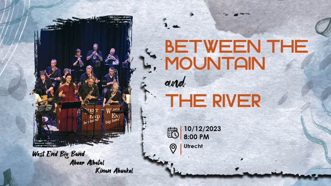 Between the Mountain and the River: West End Big Band with Abeer Albatal, and Kinan Abuakel