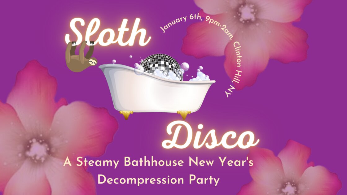 Sloth Disco - A Steamy Bathhouse New Year's Decompression