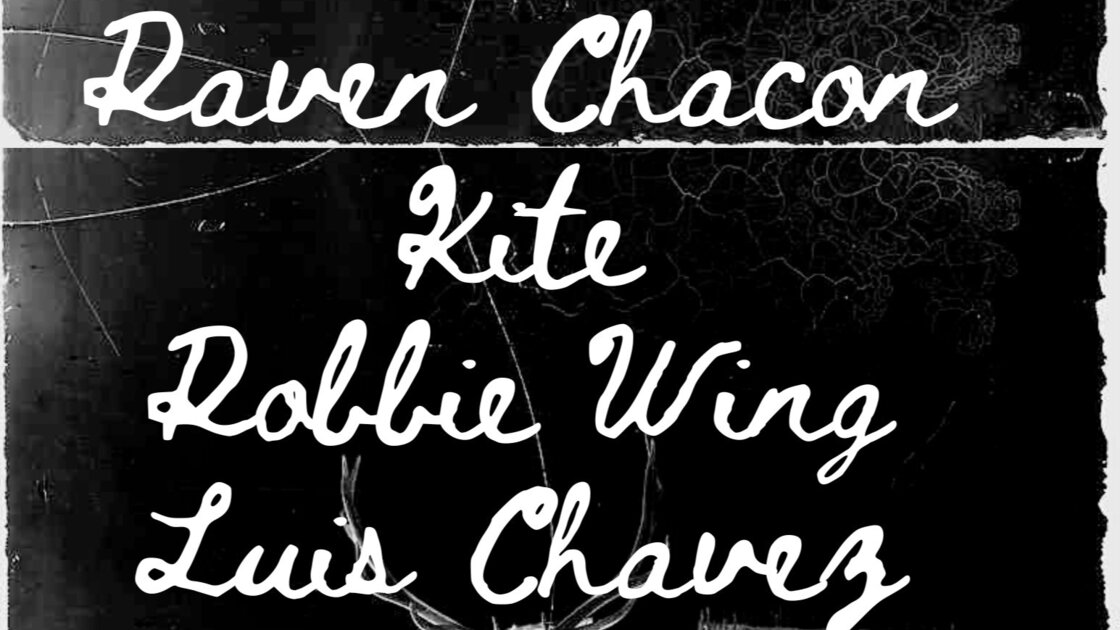 Raven Chacon / Kite / Robbie Wing / Luis Chávez