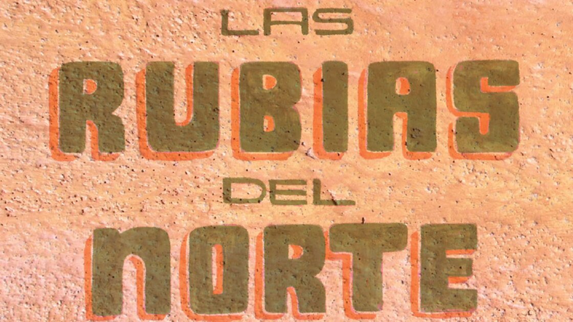 LAS RUBIAS DEL NORTE 