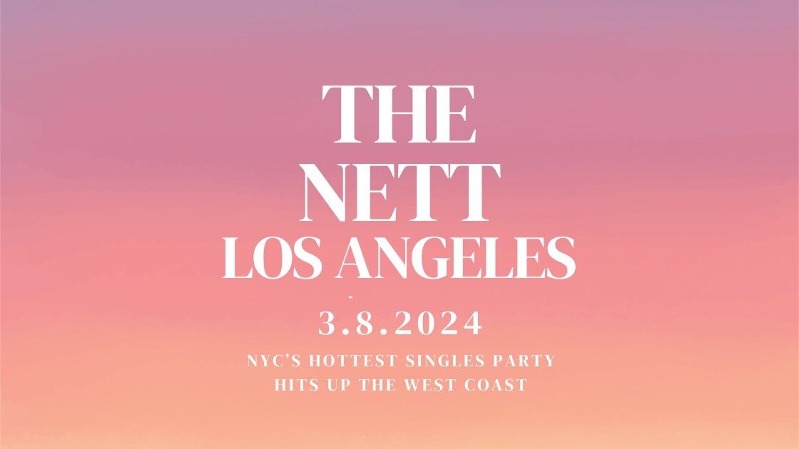 THE NETT: LOS ANGELES, A PARTY FOR SINGLES!