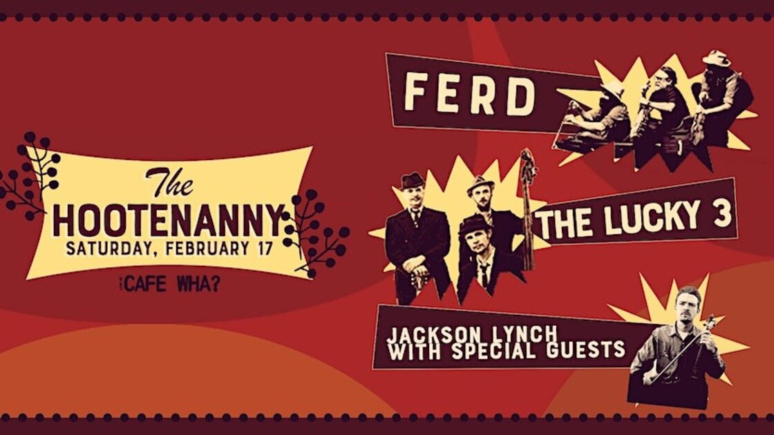 Jalopy Theatre x Cafe Wha? Presents The Hootenanny ft FERD, The Lucky 3, Nora Brown & Jackson Lynch!