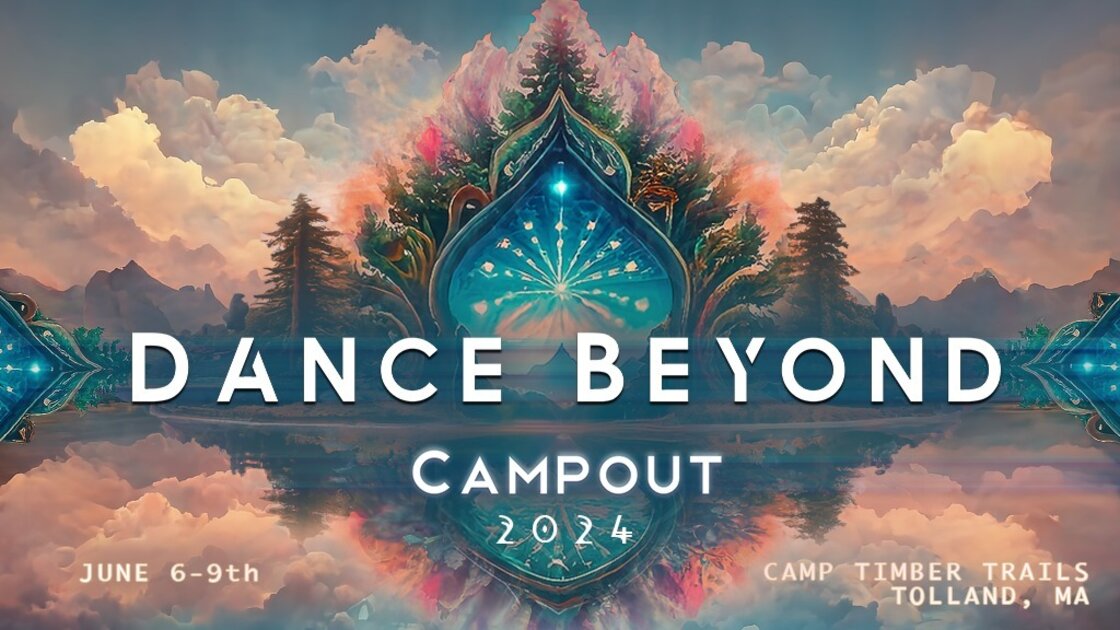 Dance Beyond Campout ✦ June 6-9 ✦ Camp Timber Trails, MA