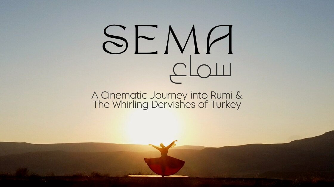 ◆ Brooklyn Screening ◆ SEMA: A Cinematic Journey into Rumi & The Whirling Dervishes of Turkey