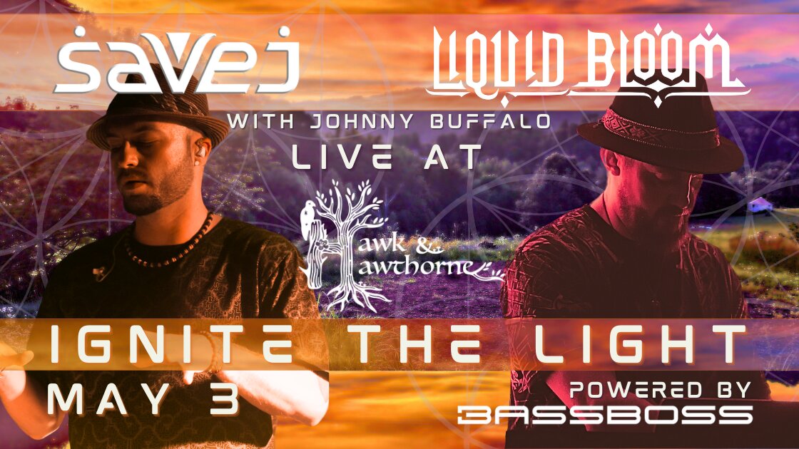 Ignite the Light :: Savej & Liquid Bloom feat. Johnny Buffalo