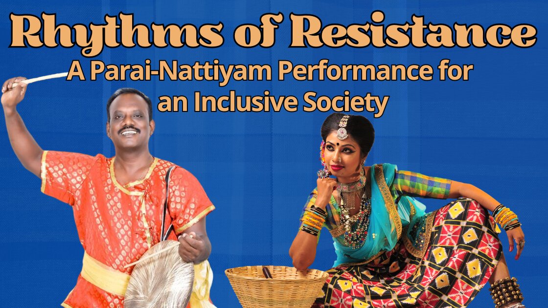 Rhythms of Resistance: a Parai-Natyam Performance for an Inclusive Society