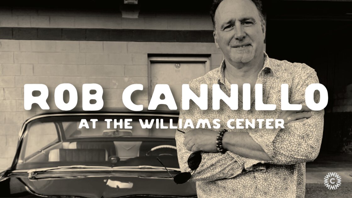 Rob Cannillo at The Williams Center