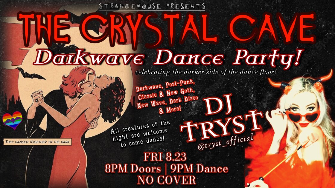 Strangehouse Presents: The Crystal Cave! A Darkwave Dance party with DJ TRYST 