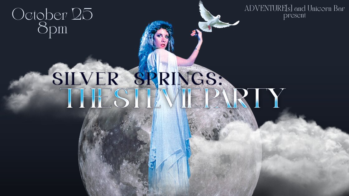 ADVENTURE[s] and Unicorn Bar present:  Silver Springs: The Stevie Party