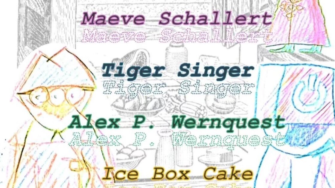 Icebox Cake (album release show) / Maeve Schallert / Tiger Singer / Alex Wernquest