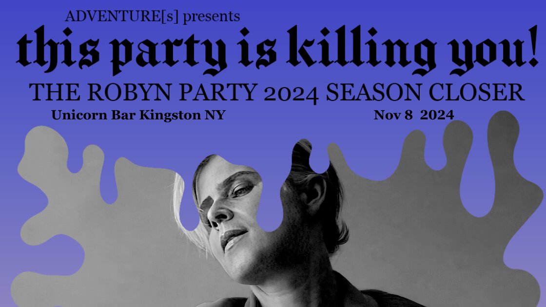 This Party Is Killing You: The Robyn Party