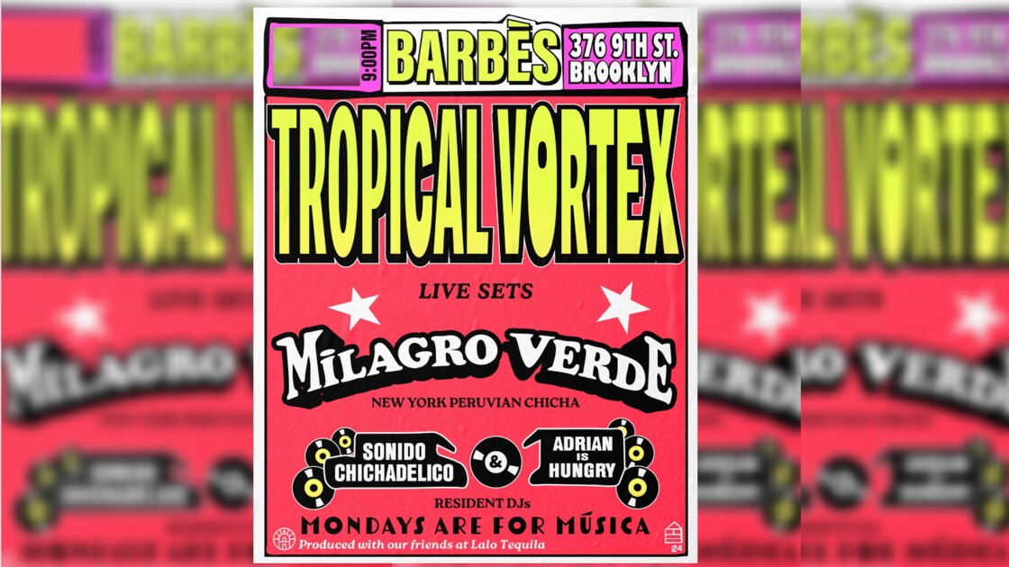 TROPICAL VORTEX Presents: MILAGRO VERDE with resident DJs  & Special Guests