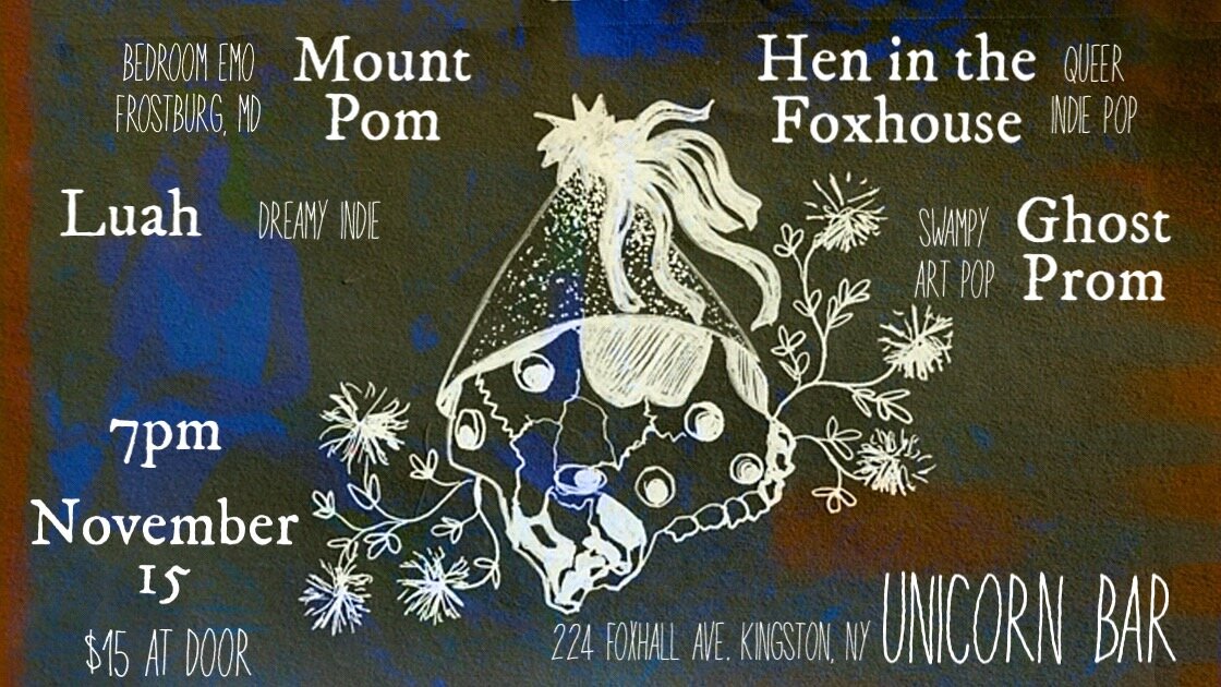 Mount Pom/Luah/Hen in the Foxhouse/Ghost Prom: A Night of Queer Rock