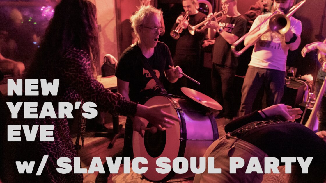 NEW YEAR'S EVE WITH SLAVIC SOUL PARTY