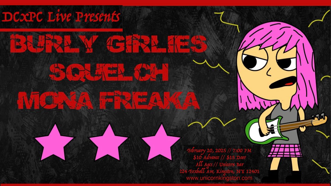 DCxPC Live Presents: Burly Girlies / Squelch / Mona Freaka