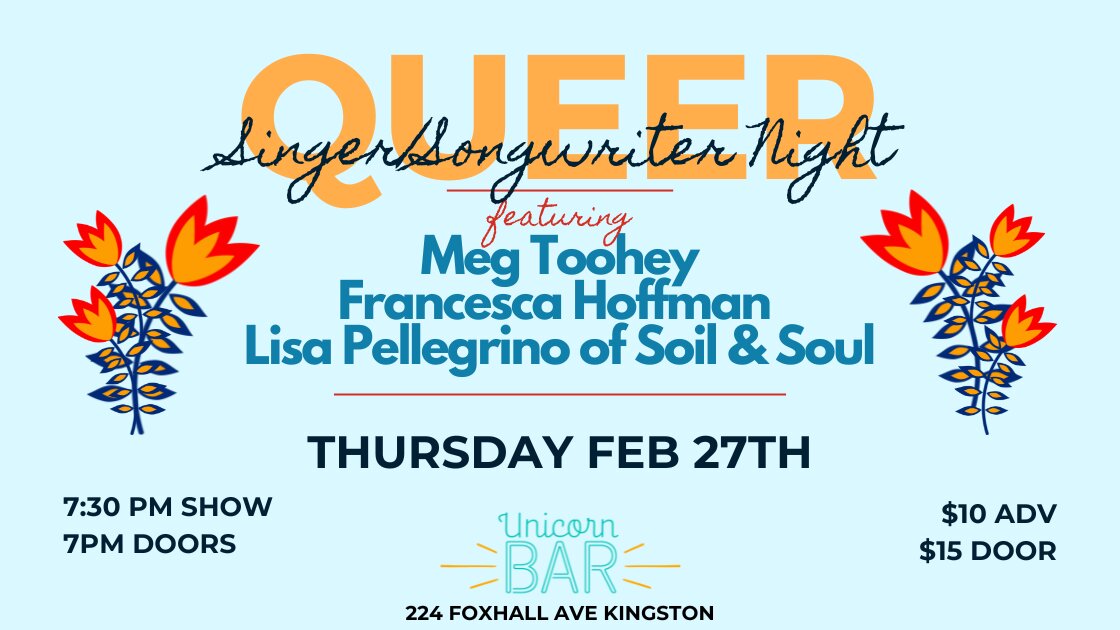 Queer Singer-Songwriter Night:  Featuring Meg Toohey, Francesca Hoffman & Lisa Pellegrino 