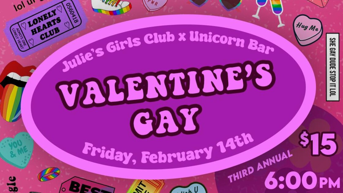 Julie's Girls Club presents: Valentine's Gay 