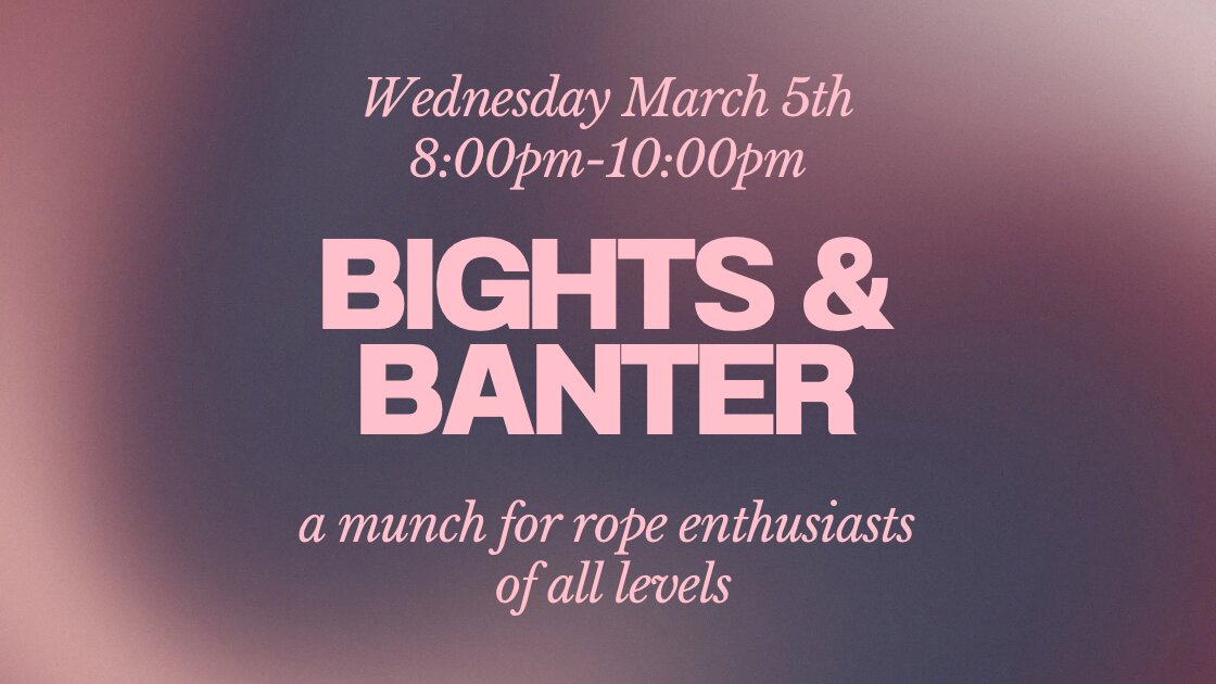 Bights & Banter: A Munch for Rope Enthusiasts