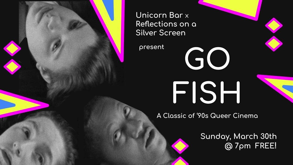 Unicorn Bar x Reflections on a Silver Screen Present: Go Fish