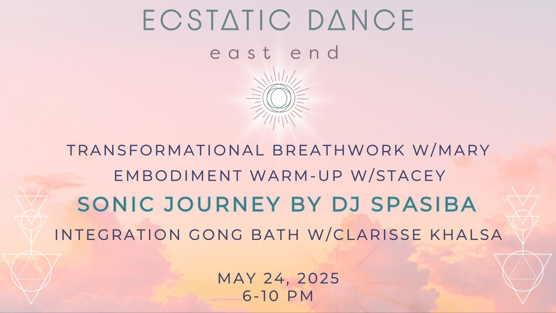 Ecstatic Dance East End - May