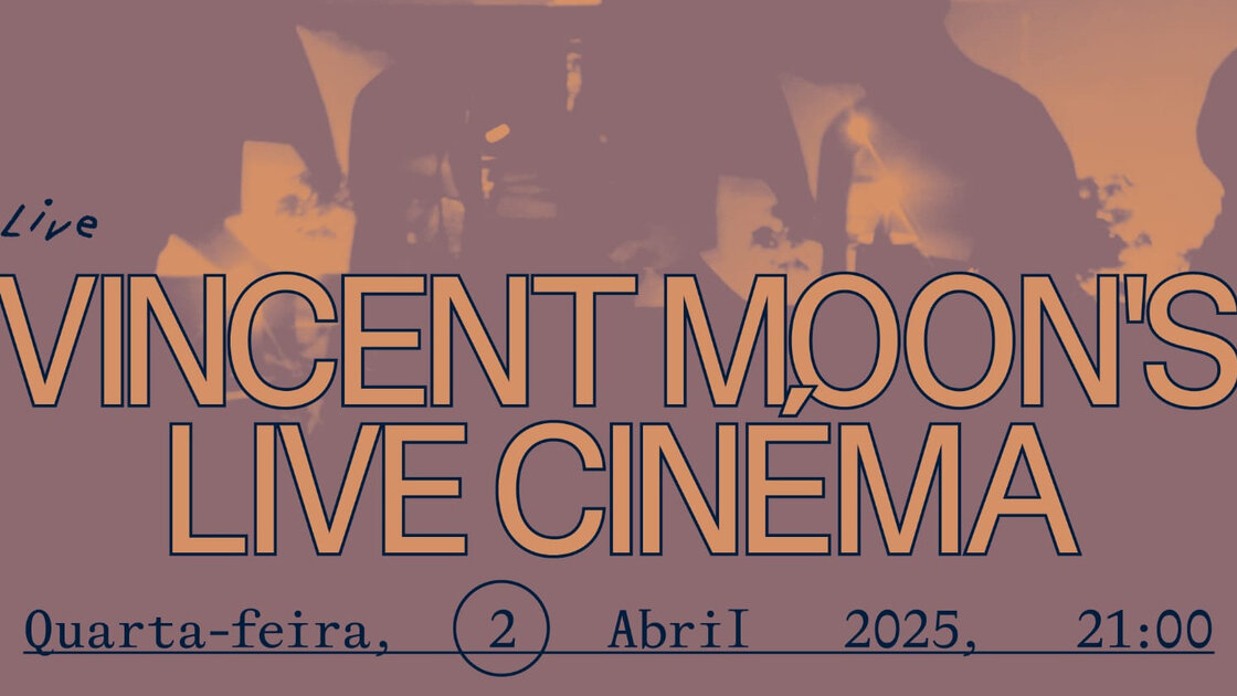 Vincent Moon's Live Cinéma - Sala Lisa, Lisboa
